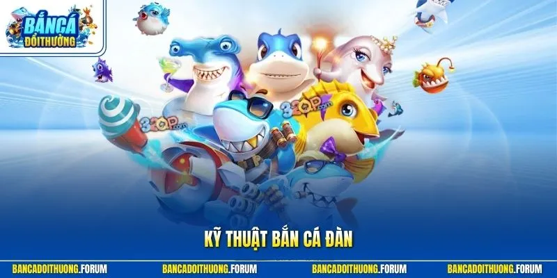 Kỹ thuật bắn cá đàn